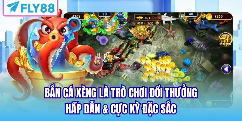 Bắn cá xèng là trò chơi đổi thưởng hấp dẫn & cực kỳ đặc sắc